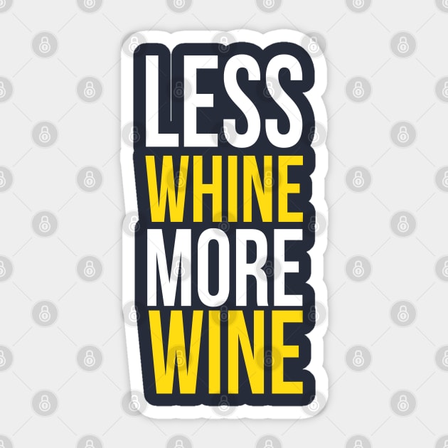 Less Whine More Wine | Empathy Sticker by GaryVeeApparel